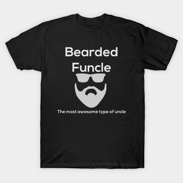 Funny Bearded Funcle T-Shirt by kimoufaster